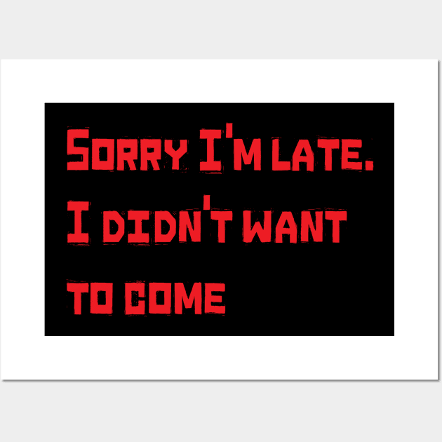 Sorry I'm late. I didn't want to come Wall Art by AA